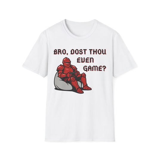Bro, Dost Thou Even Game? T-Shirt