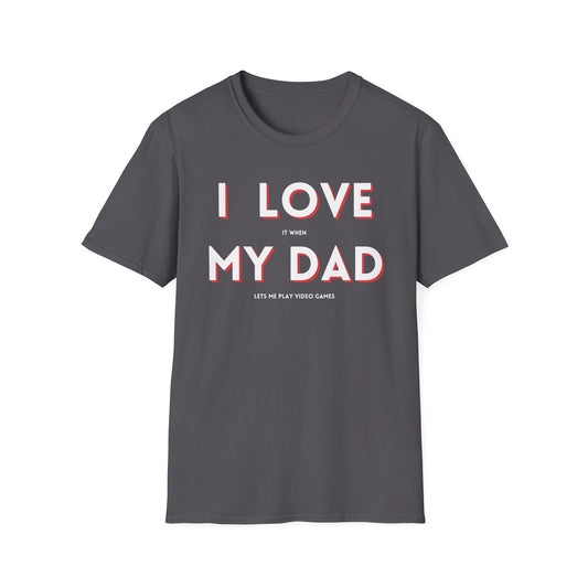 I Love My Dad T-Shirt