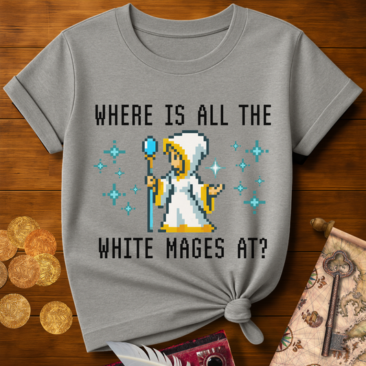 Where White Mages T-Shirt