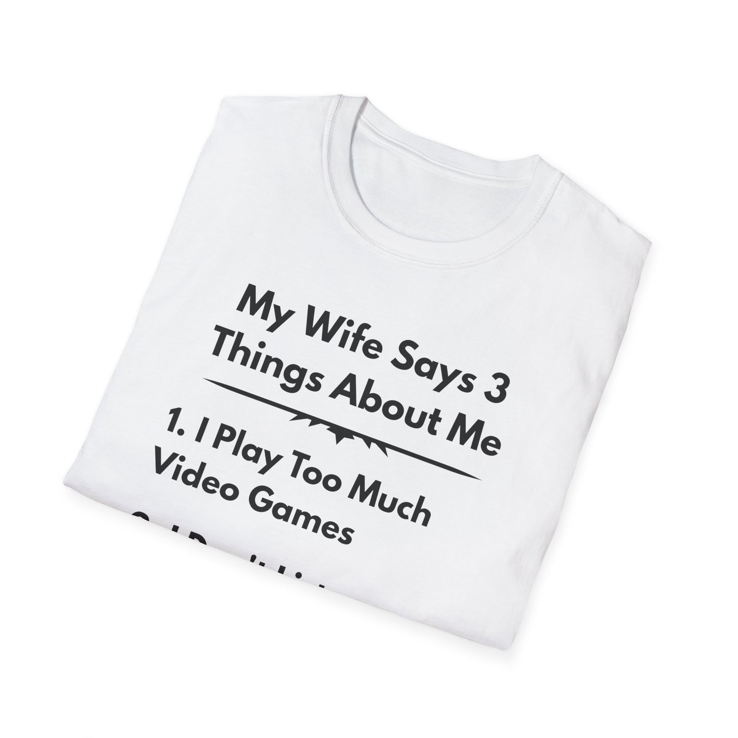 My Wife Says T-Shirt