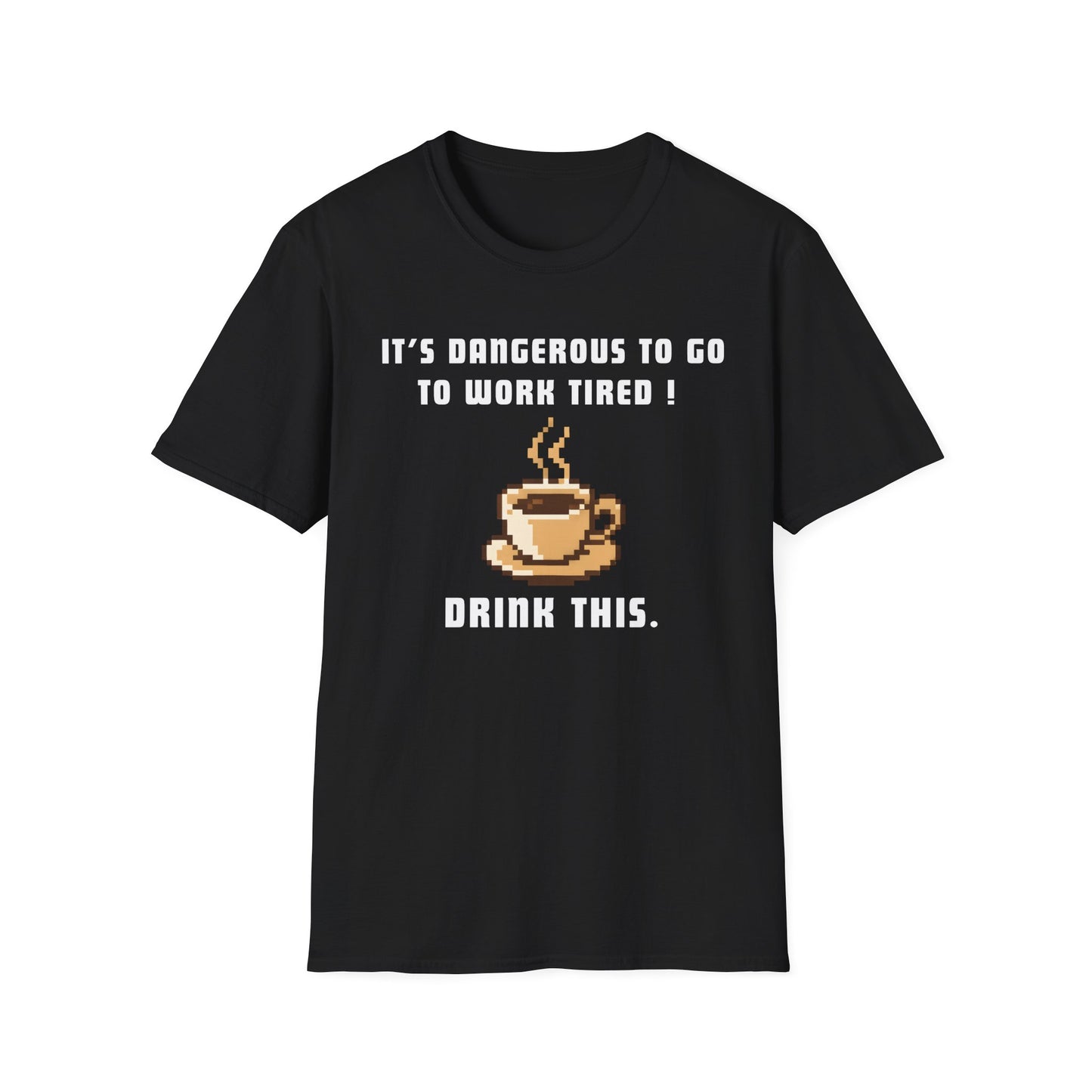 It's Dangerous T-Shirt