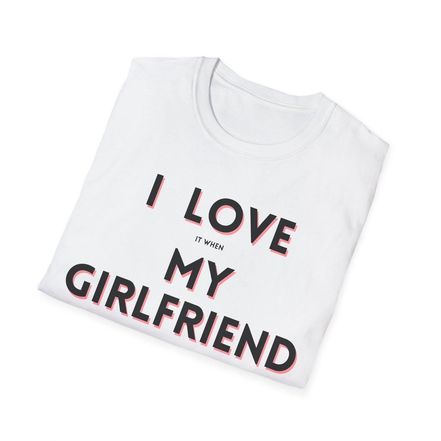 I Love My Girlfriend T-Shirt