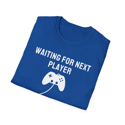 Waiting For Next Player T-Shirt