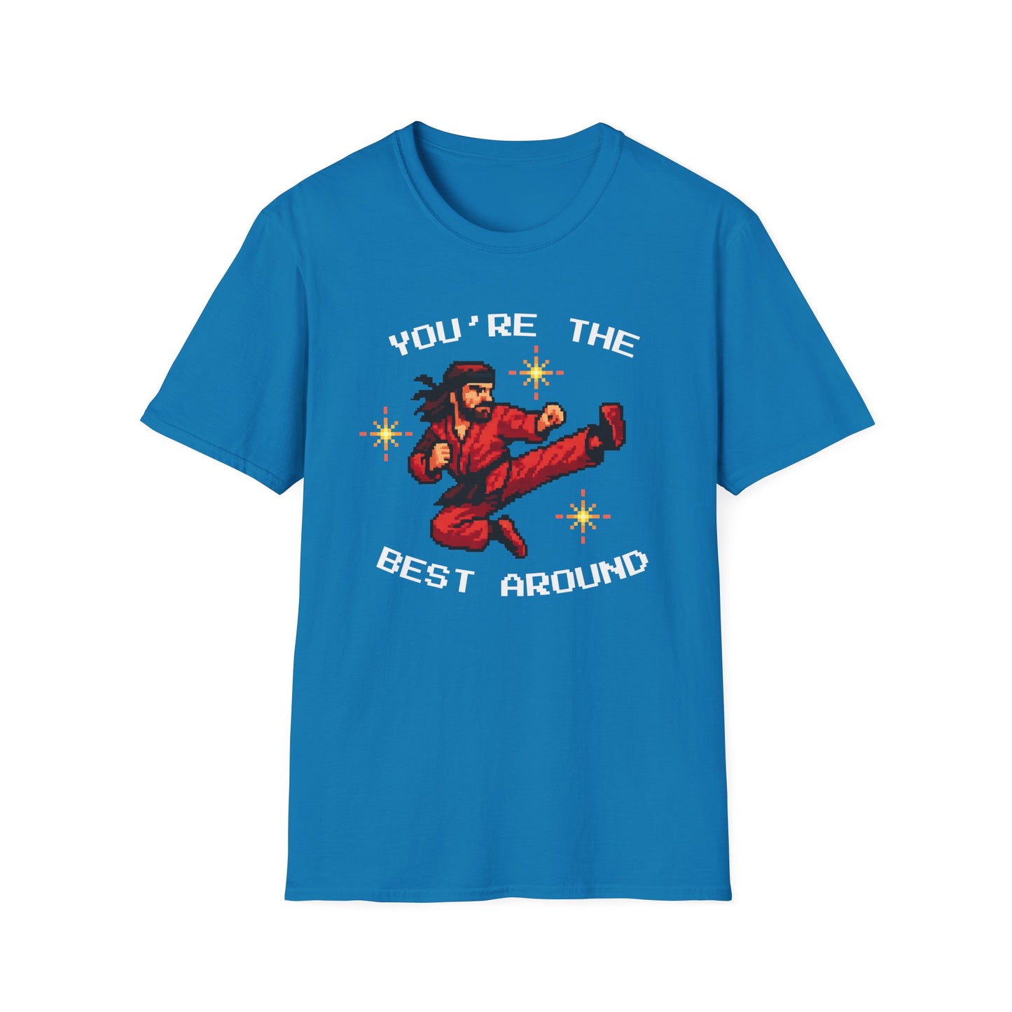 You're The Best Around T-Shirt