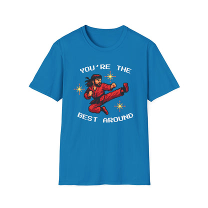 You're The Best Around T-Shirt