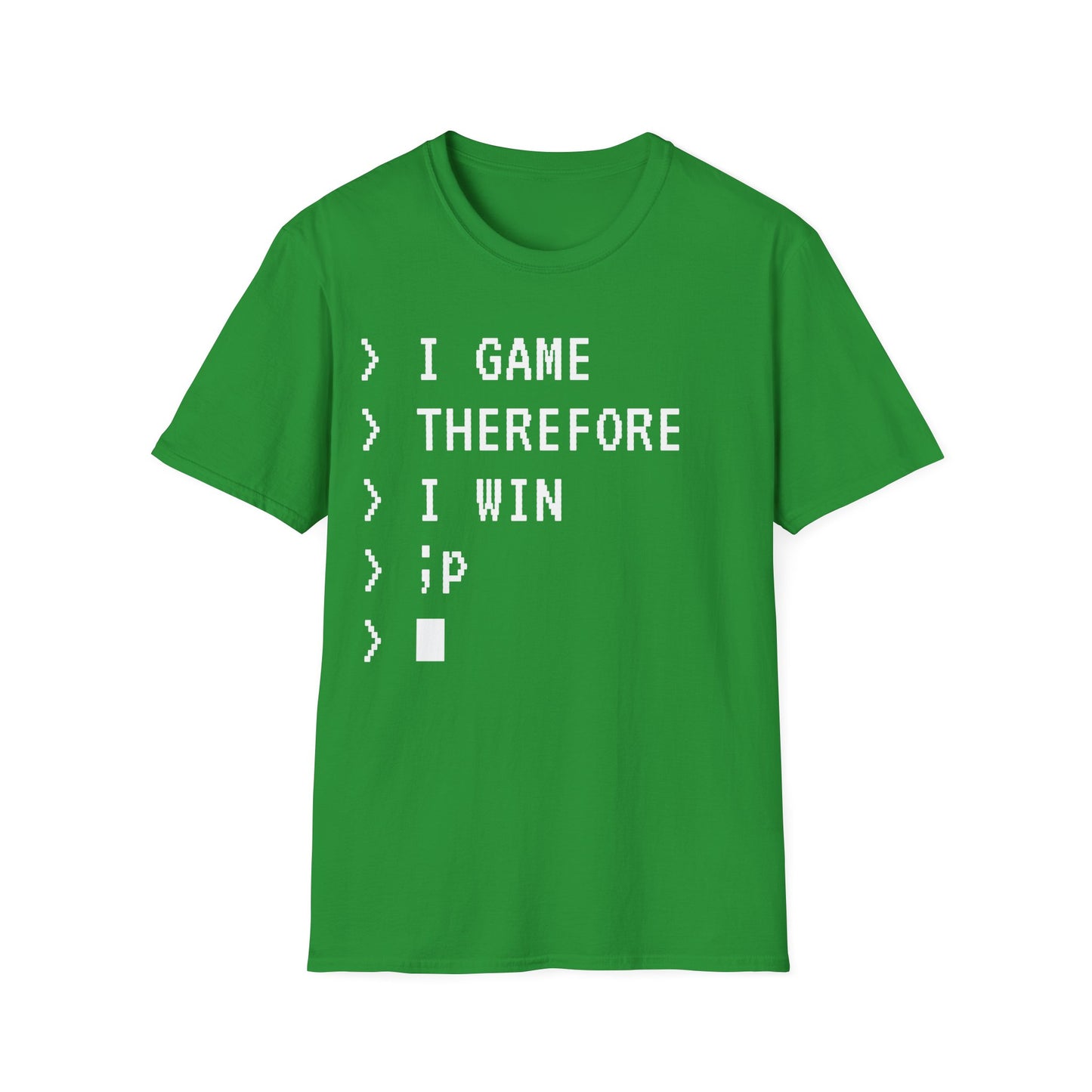 I Game Therefore I Win T-Shirt