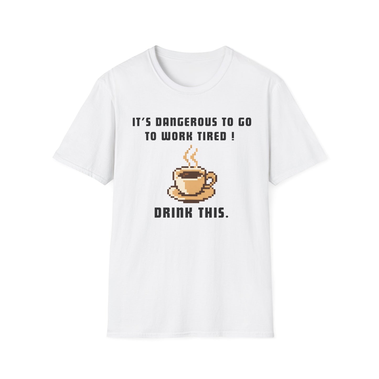 It's Dangerous T-Shirt