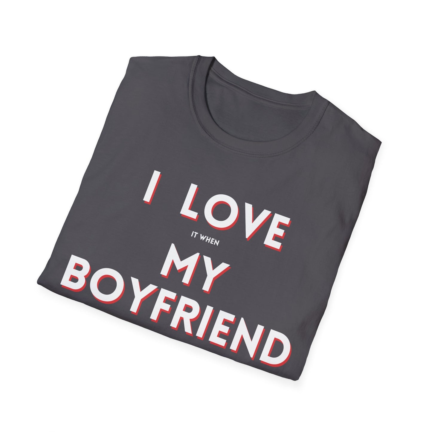 I Love My Boyfriend T-Shirt
