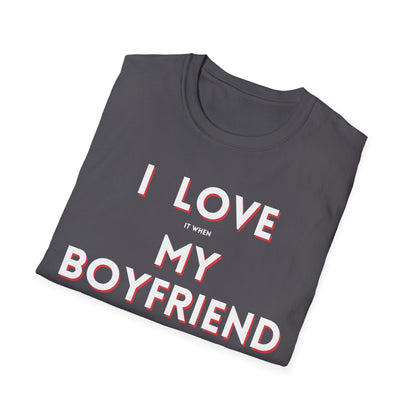 I Love My Boyfriend T-Shirt
