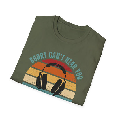 Sorry Can't Hear You I'm Gaming T-Shirt