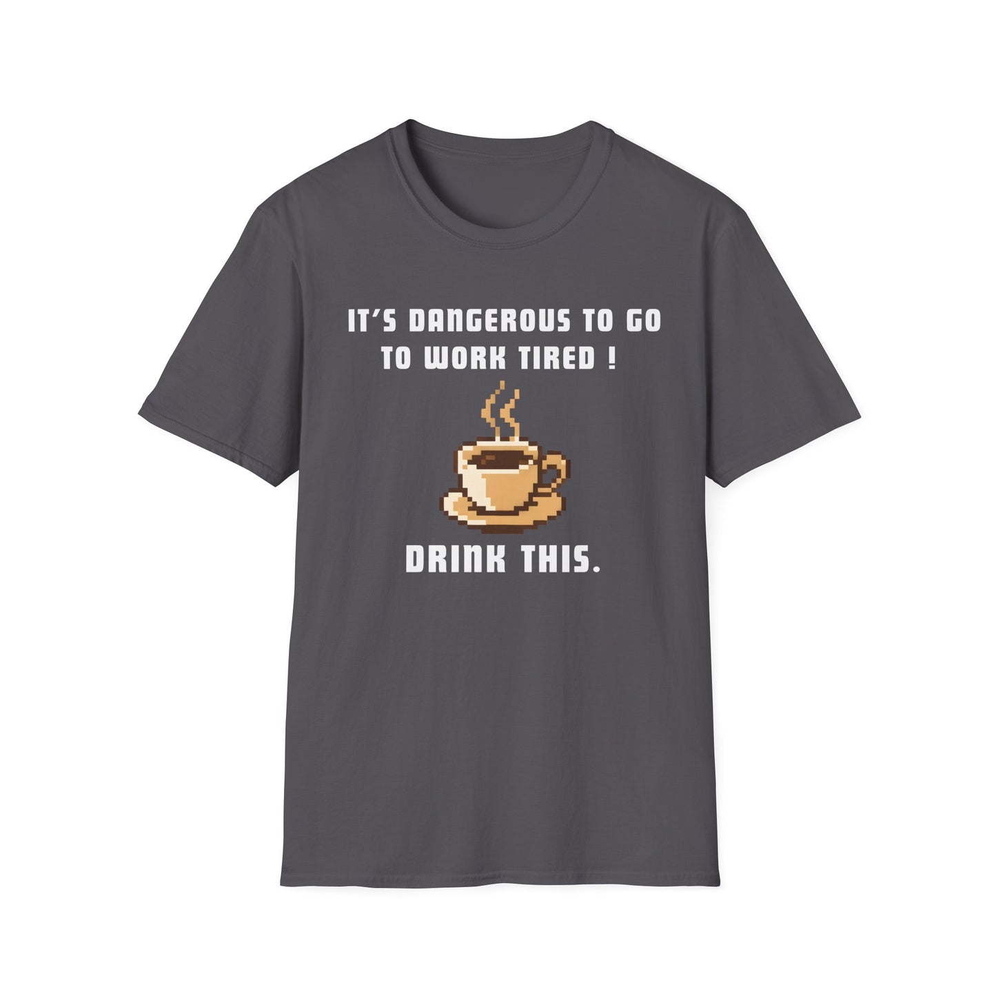 It's Dangerous T-Shirt