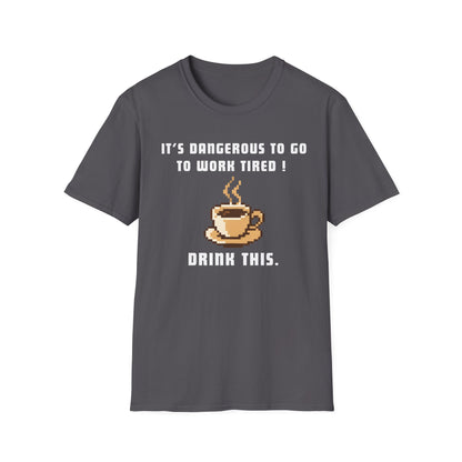 It's Dangerous T-Shirt