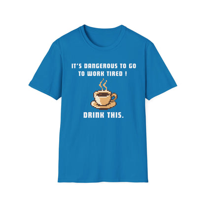 It's Dangerous T-Shirt