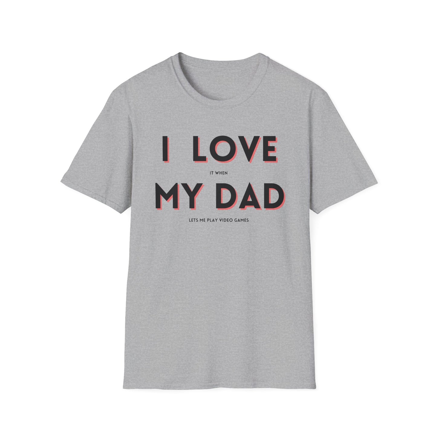 I Love My Dad T-Shirt