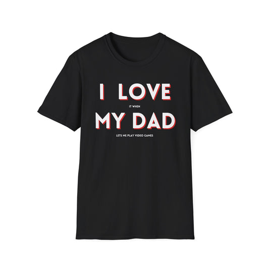 I Love My Dad T-Shirt