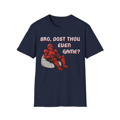 Bro, Dost Thou Even Game? T-Shirt