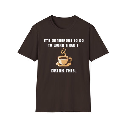 It's Dangerous T-Shirt