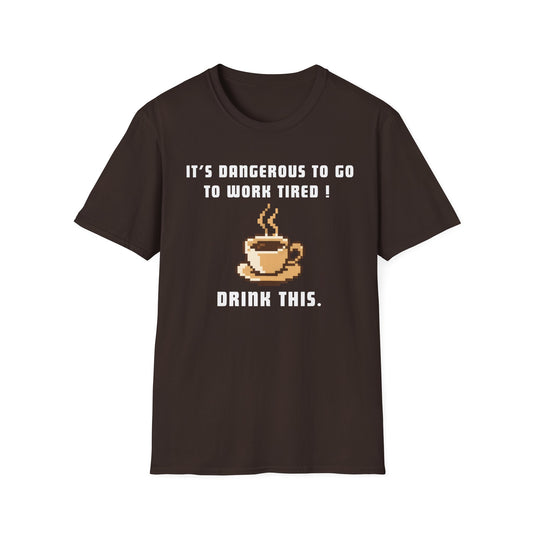 It's Dangerous T-Shirt
