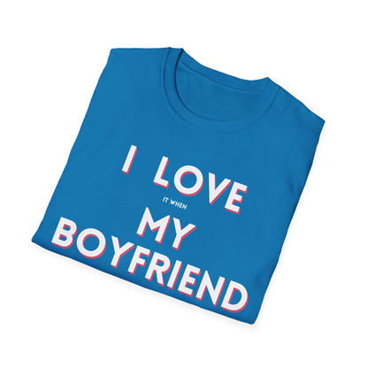 I Love My Boyfriend T-Shirt