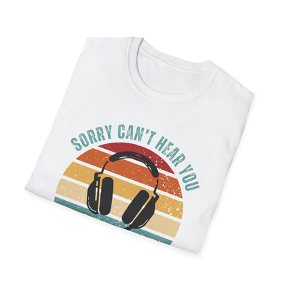 Sorry Can't Hear You I'm Gaming T-Shirt