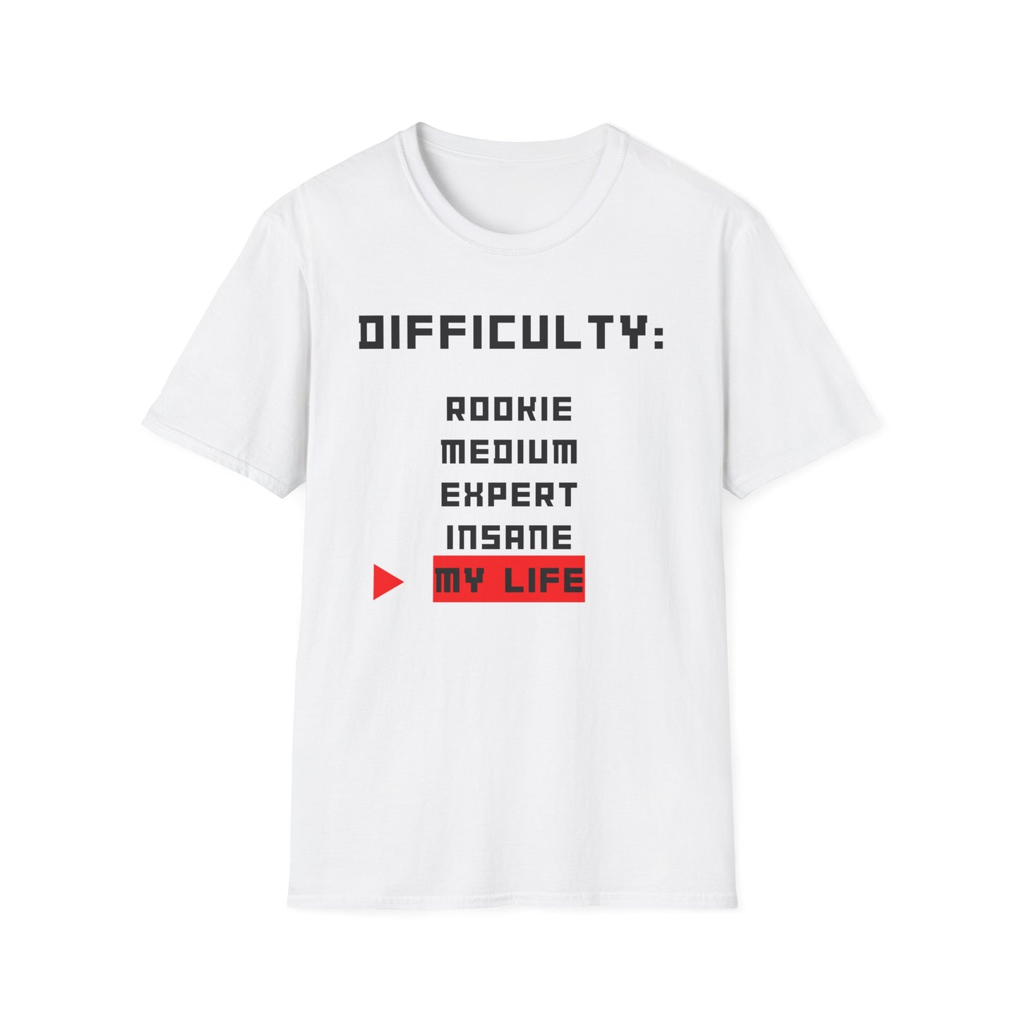 Difficulty My Life T-Shirt