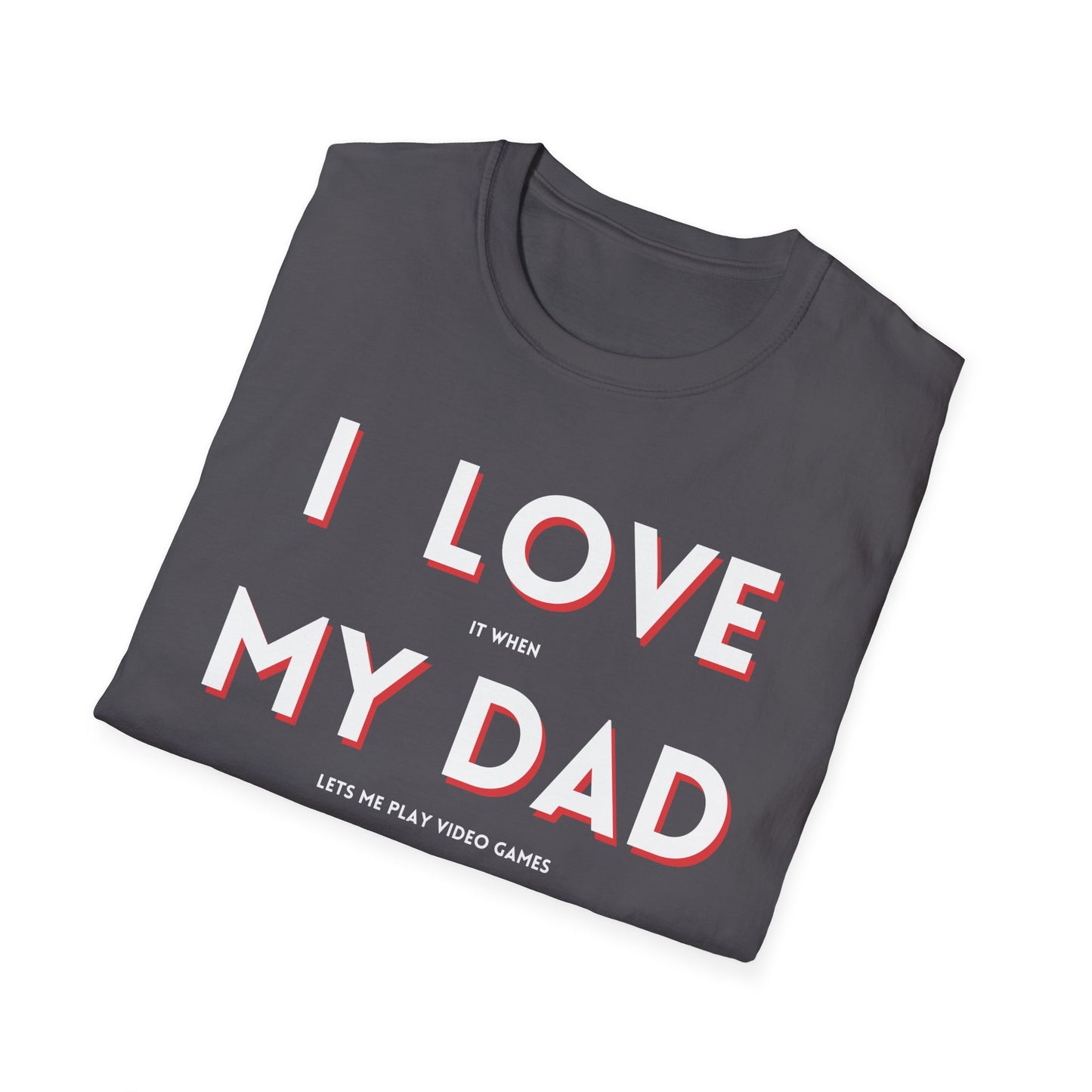 I Love My Dad T-Shirt