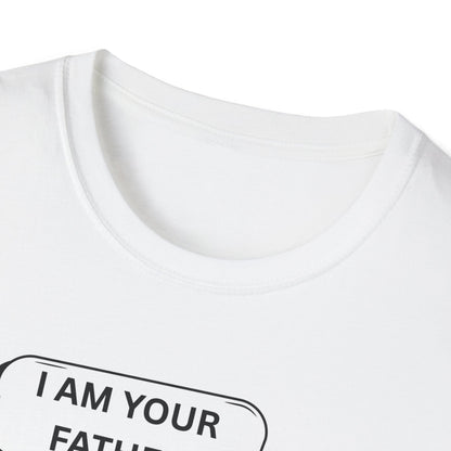 I Am Your Father T-Shirt