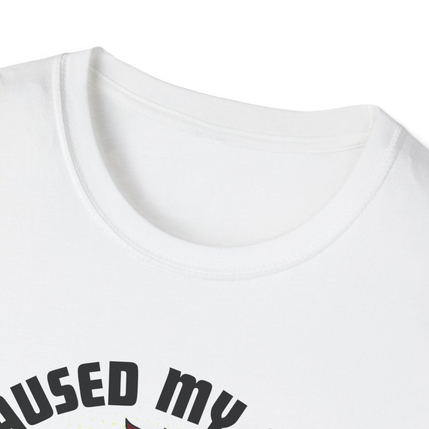 I Paused My Game T-Shirt