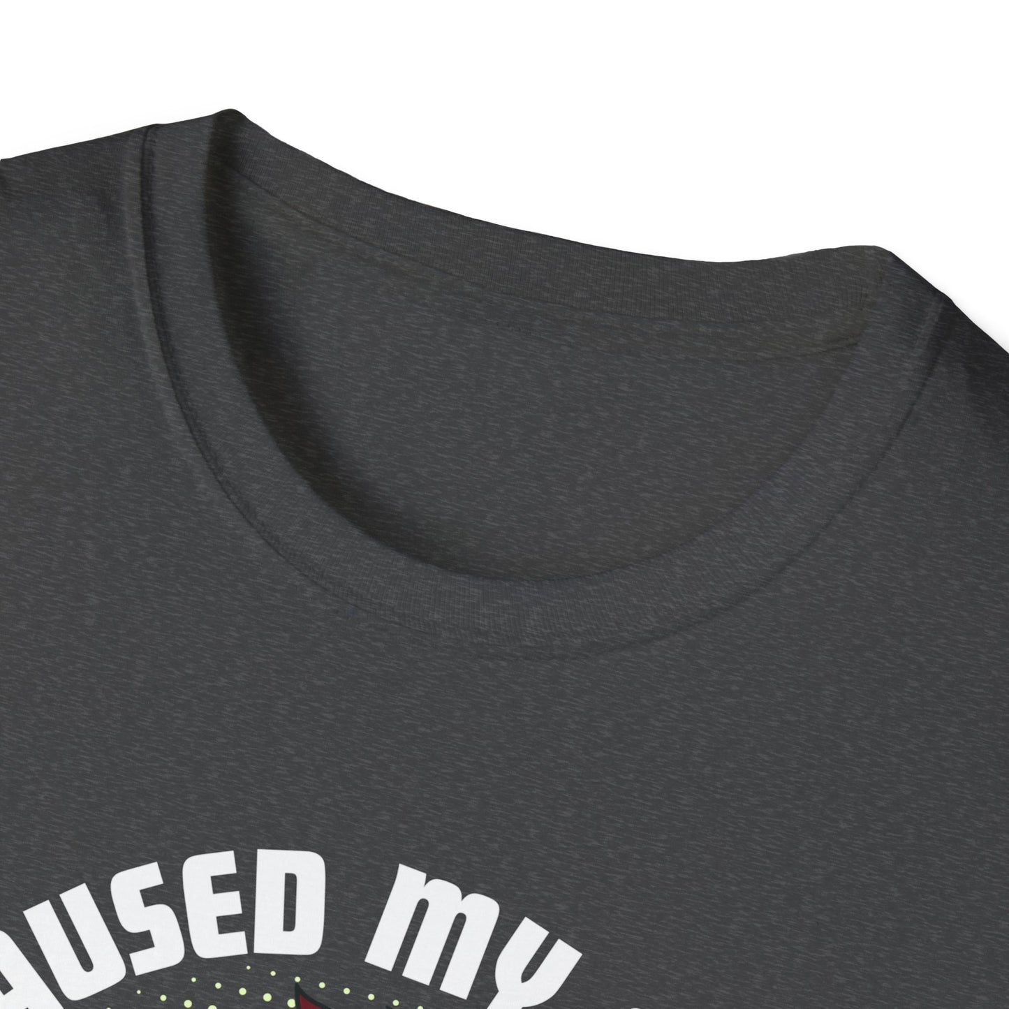 I Paused My Game T-Shirt