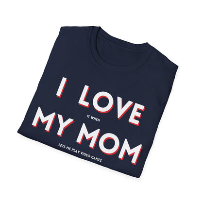 I Love My Mom T-Shirt