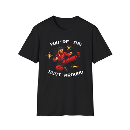 You're The Best Around T-Shirt