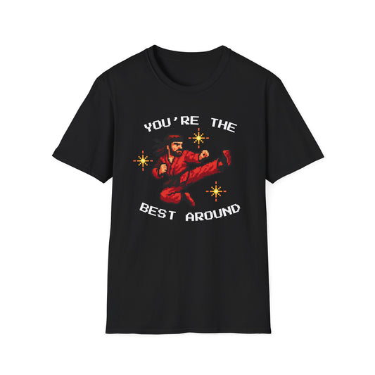 You're The Best Around T-Shirt