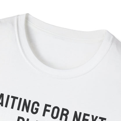 Waiting For Next Player T-Shirt
