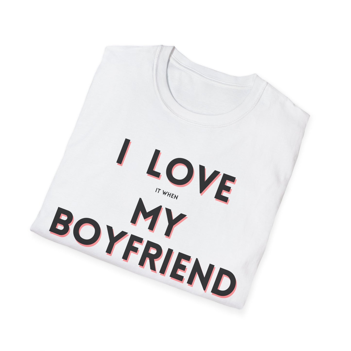 I Love My Boyfriend T-Shirt
