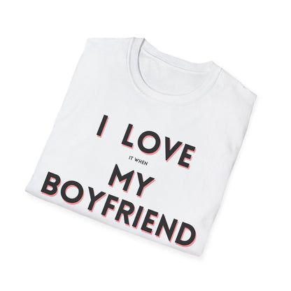 I Love My Boyfriend T-Shirt