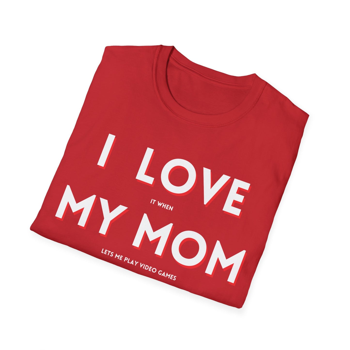 I Love My Mom T-Shirt