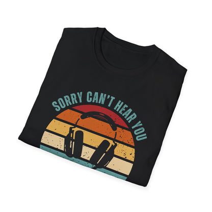 Sorry Can't Hear You I'm Gaming T-Shirt