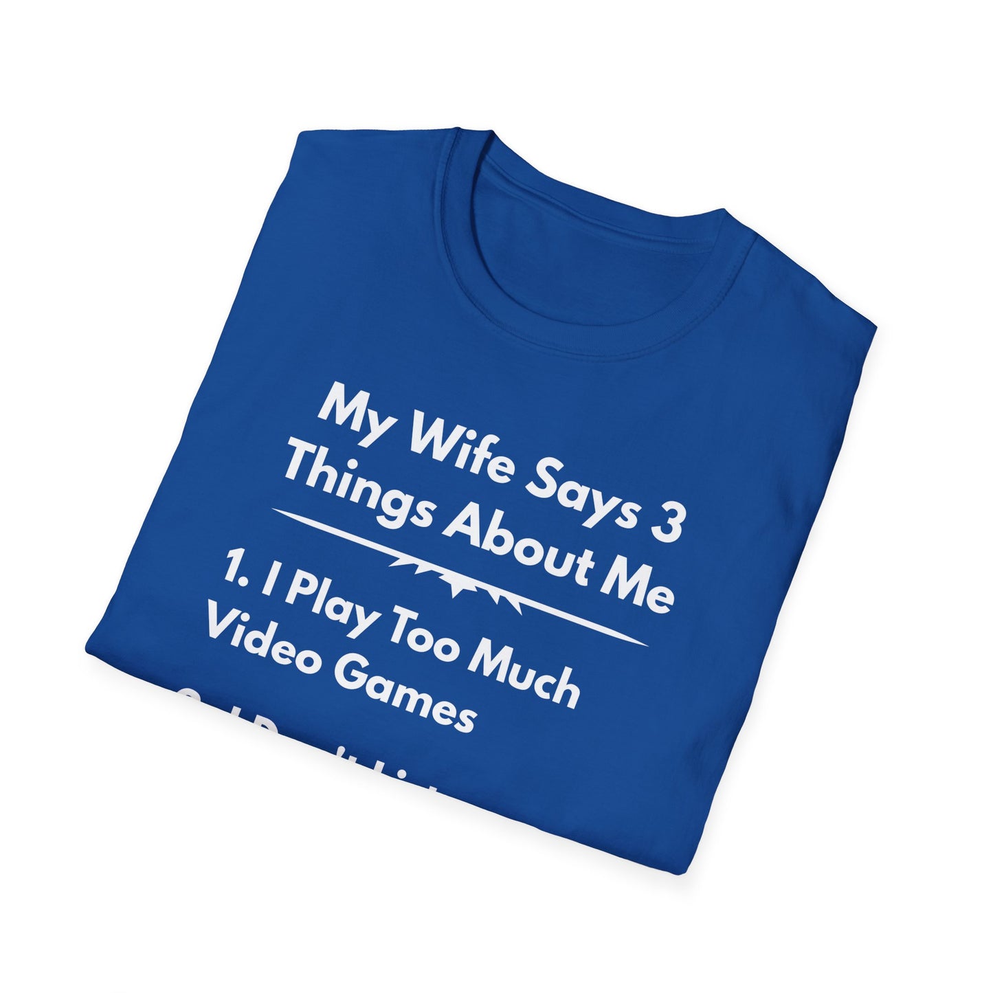 My Wife Says T-Shirt
