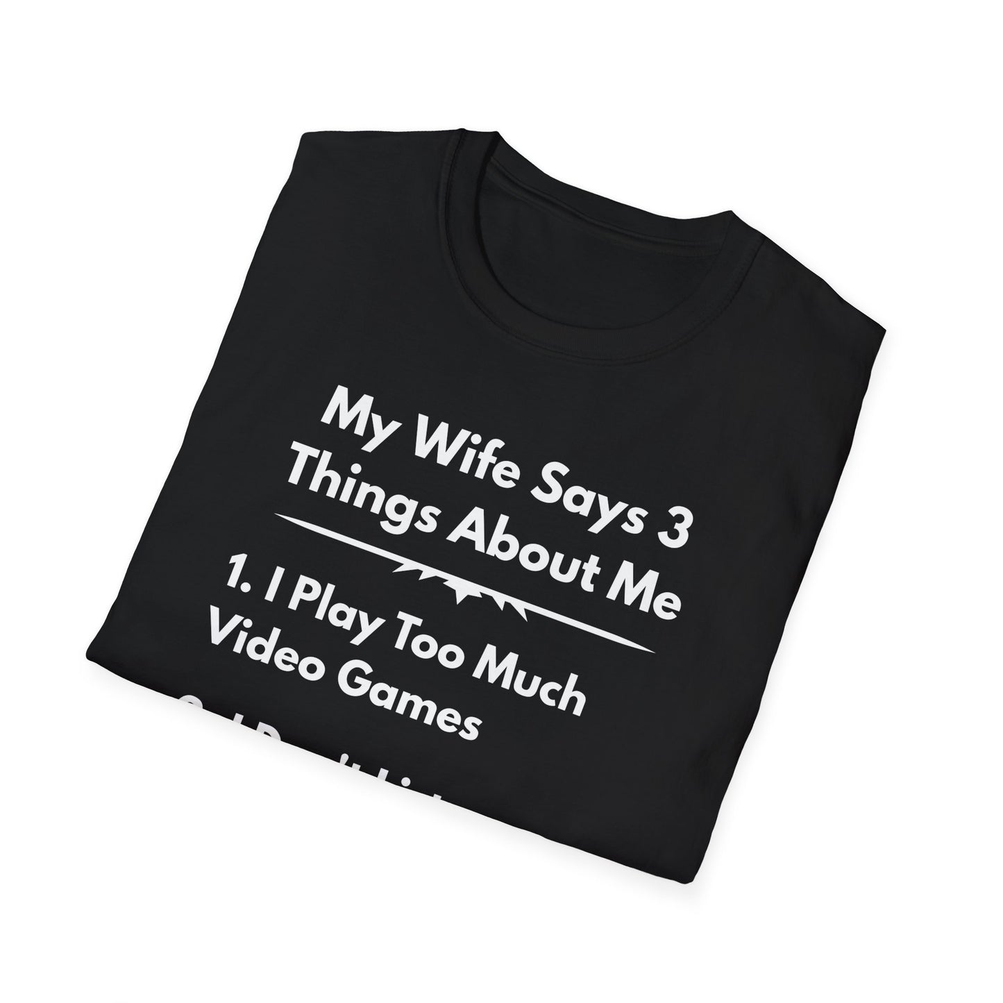 My Wife Says T-Shirt