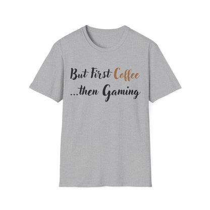 But First Coffee...then Gaming T-Shirt
