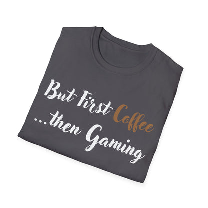 But First Coffee...then Gaming T-Shirt