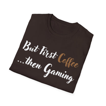 But First Coffee...then Gaming T-Shirt