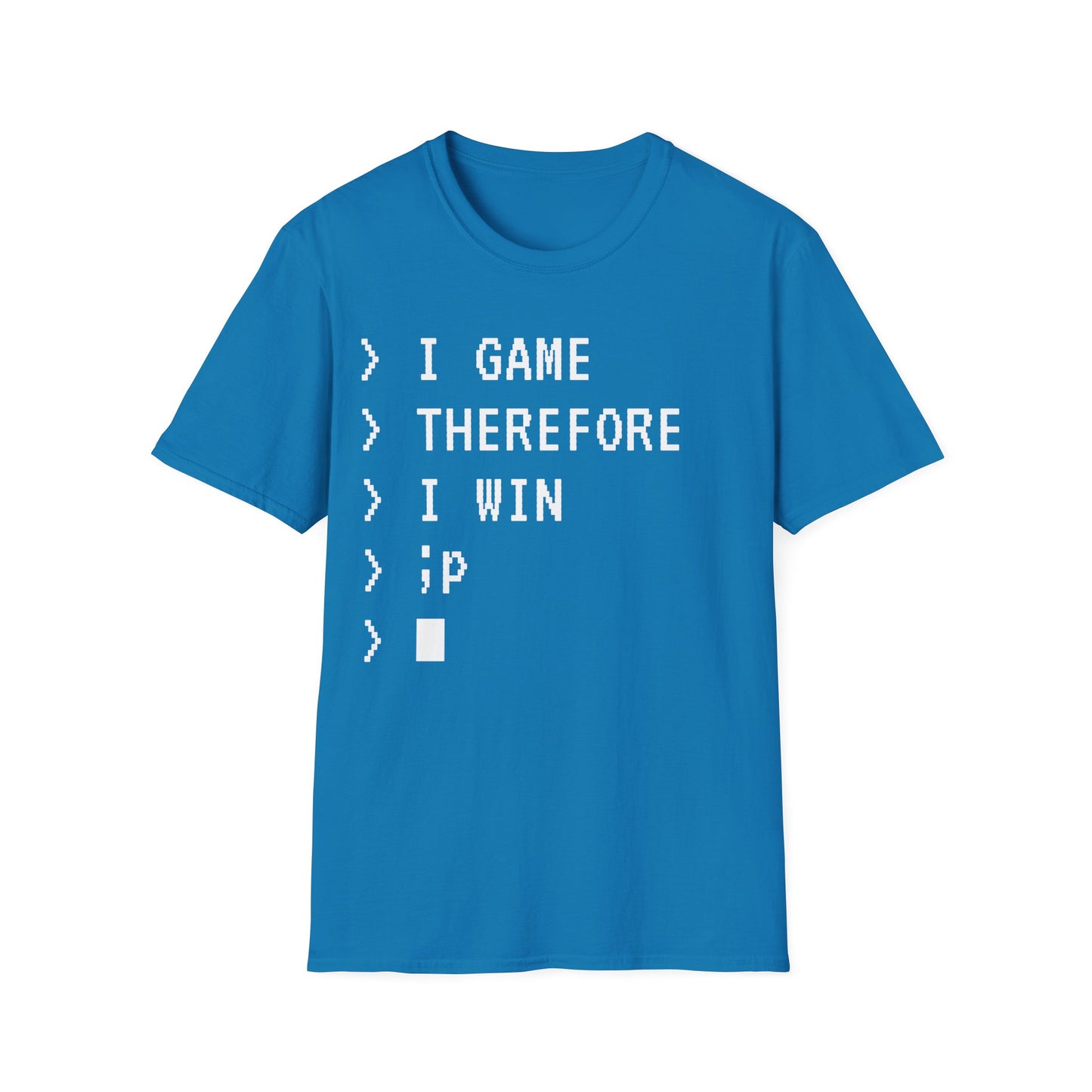 I Game Therefore I Win T-Shirt