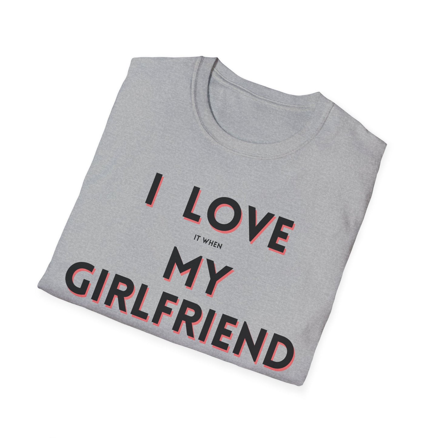 I Love My Girlfriend T-Shirt