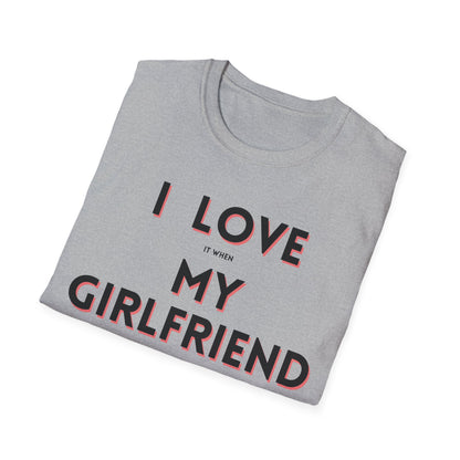 I Love My Girlfriend T-Shirt