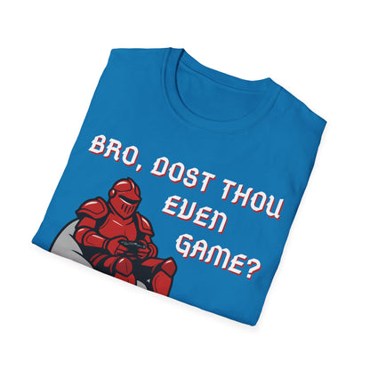 Bro, Dost Thou Even Game? T-Shirt