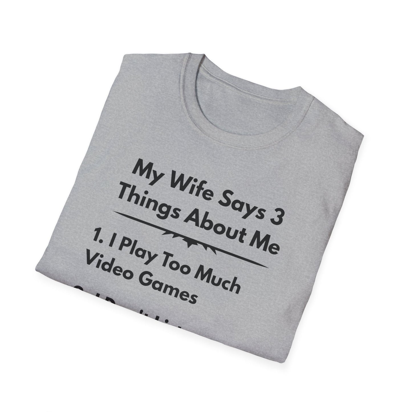 My Wife Says T-Shirt