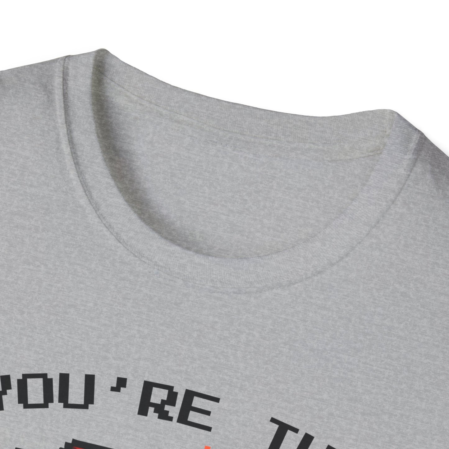 You're The Best Around T-Shirt