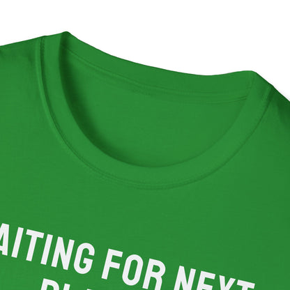 Waiting For Next Player T-Shirt