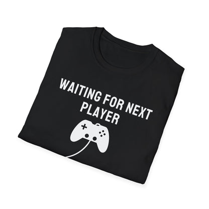 Waiting For Next Player T-Shirt